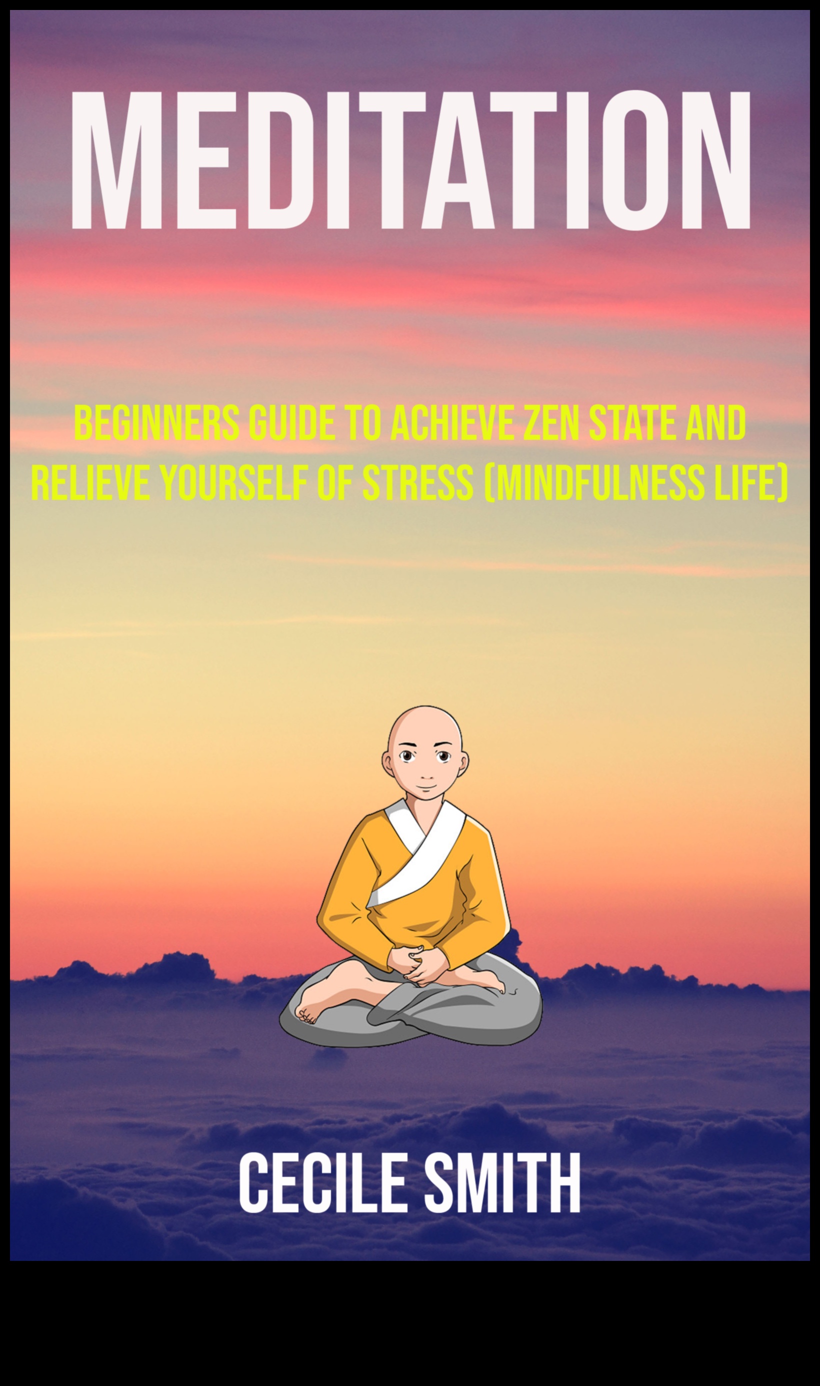 Dzīvespriecīgs dzīvesveids: bez stresa radīta dzīve, izmantojot meditāciju